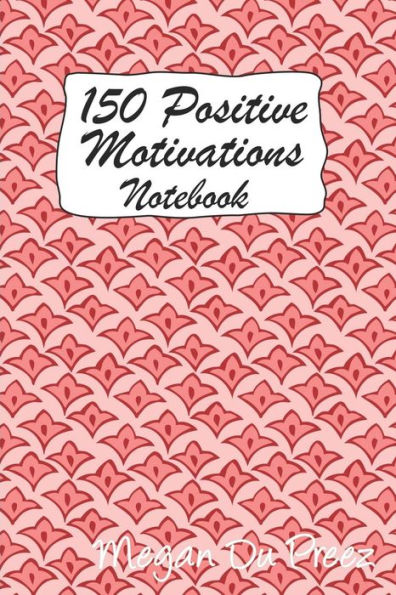 150 Positive Motivations: 150 Positive Quote To Keep You On Track With Life - 9781793353634