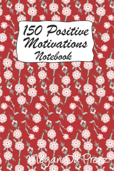150 Positive Motivations: 150 Positive Quote To Keep You On Track With Life - 9781793353917