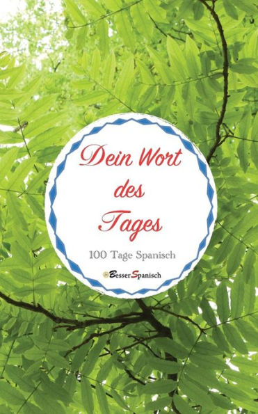 Dein Wort des Tages. 100 Tage Spanisch (German Edition) - 9781793375483