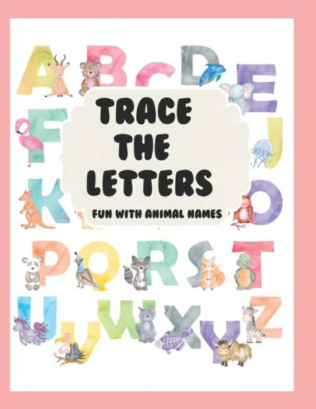 Trace The Letters Fun With Animal Names