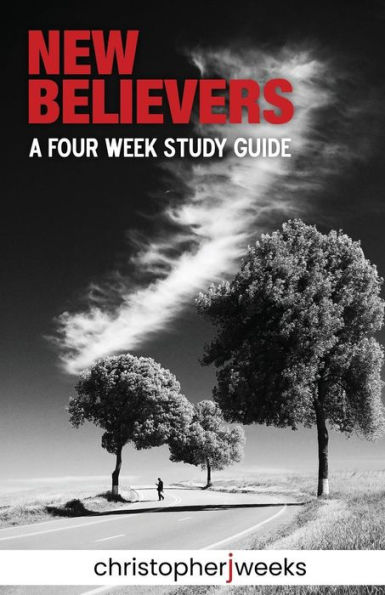 New Believers : A Four-Week Study Guide