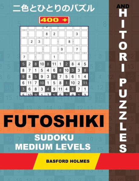 400 Futoshiki sudoku and Hitori puzzles. Medium levels.: 11x11 Hitori puzzles and 9x9 Futoshiki average levels. Holmes presents a collection of ... be printed). (Futoshiki and Hitori puzzles)