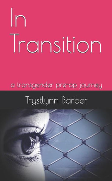 In Transition: a transgender pre-op journey (Transitioning)