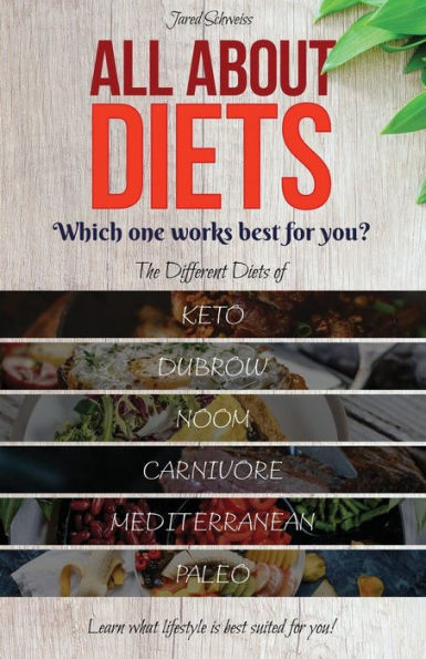 Todo sobre las dietas: ¿Cuál funciona mejor para usted?: Las diferentes dietas cetogénica, dubrow, noom, carnívora, mediterránea y paleo. Descubra qué estilo de vida es mejor para usted