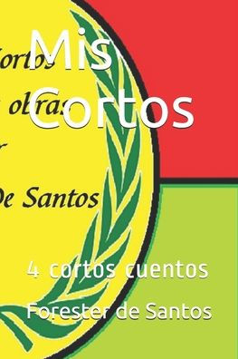 Mis Cortos : 4 Cortos Cuentos