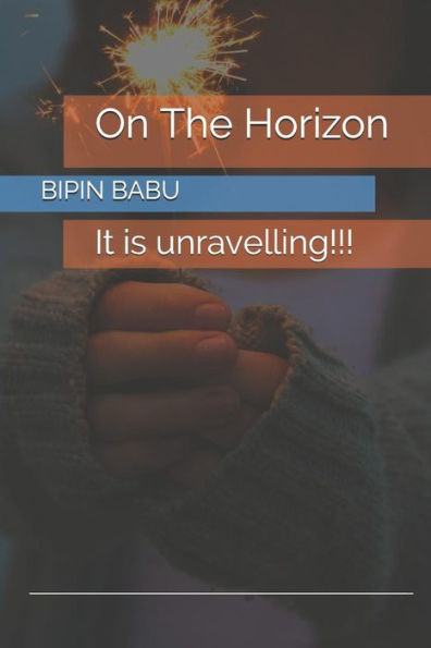 On The Horizon : It Is Unravelling!!!