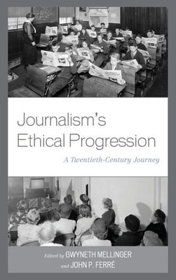 Journalism's Ethical Progression: A Twentieth-Century Journey