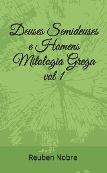 Deuses Semideuses e Homens (Portuguese Edition)