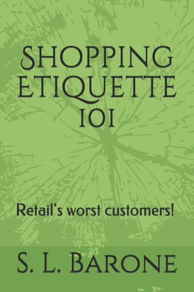 Shopping Etiquette 101 : Retail's Worst Customers!