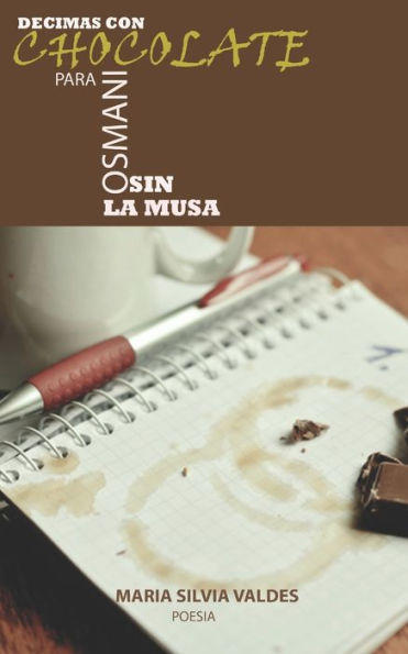 Decimas con Chocolate para Osmani sin la Musa (Spanish Edition)