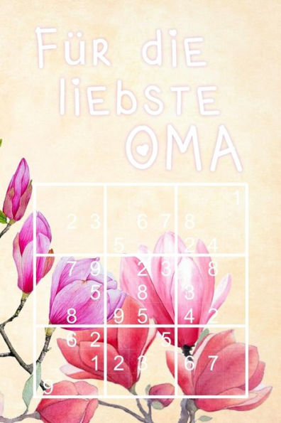 Sudoku - Für Die Liebste Oma: 330 Knifflige Rätsel | Mittel - Schwer - Experte | Mit Lösungen Und Anleitung | Tolle Geschenkidee Für Die Großmutter (German Edition)