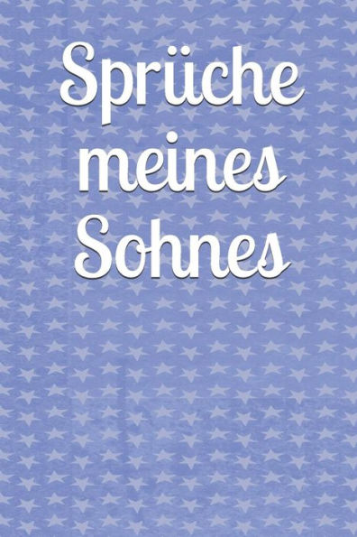 Sprüche Meines Sohnes : Kindermund Kind Junge Mädchen Kleinkind Jugendliche Sohn Tochter Sprüche Kindergarten Kindertagesstätte Grundschule Kinderworte