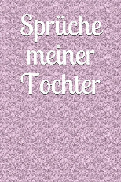 Sprüche Meiner Tochter : Kindermund Kind Junge Mädchen Kleinkind Jugendliche Sohn Tochter Sprüche Kindergarten Kindertagesstätte Grundschule Kinderworte