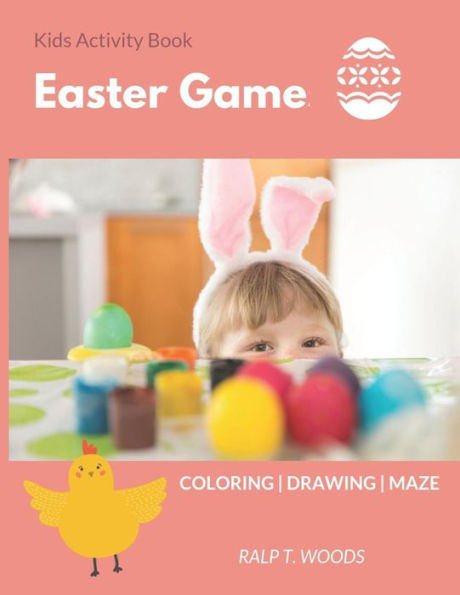 Kids Activity Book: Easter Game: Coloring, Maze, Draw-Me | Age 4-8 years | 8.5 x 11 inch