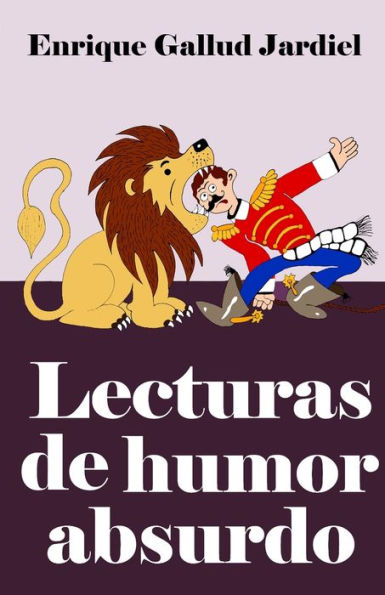 Lecturas de humor absurdo (Escritos descacharrantes) (Spanish Edition)