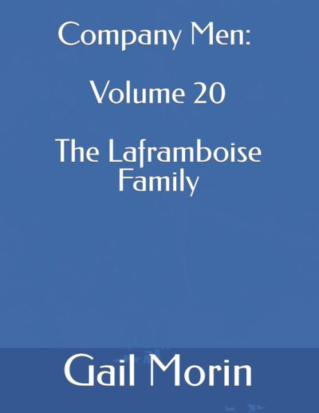 Company Men: Volume 20 The Laframboise Family