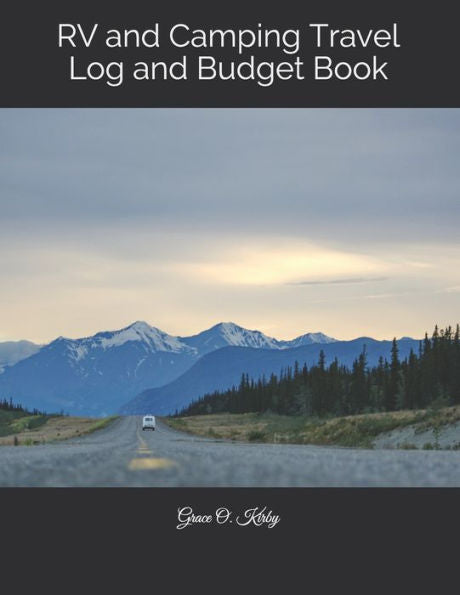 Rv And Camping Travel Log And Budget Book