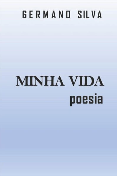 Minha Vida : Poesia