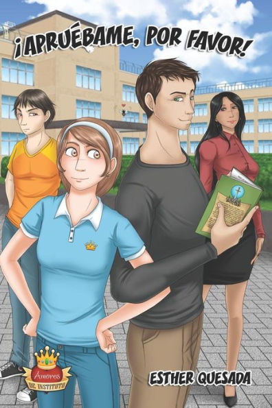 �Apru�bame, por favor! (Amores de instituto) (Spanish Edition)