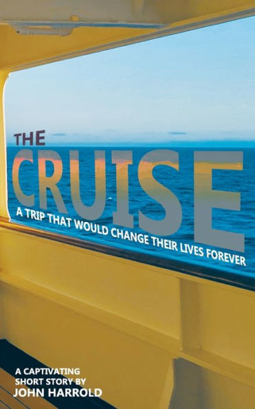 The Cruise: A Trip That Would Change Their Lives Forever! (Evangelistic Booklet)