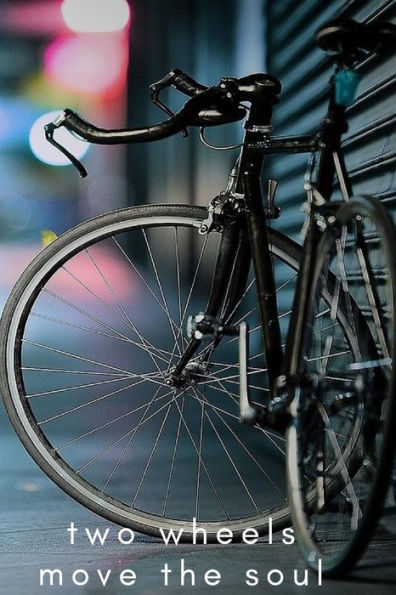 Two Wheels Move The Soul