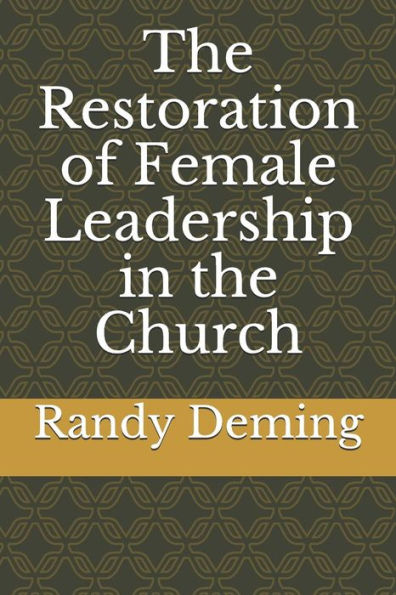 The Restoration Of Female Leadership In The Church
