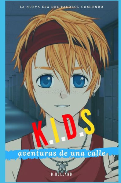 Kids: Aventuras de una calle (Spanish Edition)