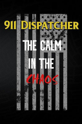 911 Dispatcher The Calm In The Chaos