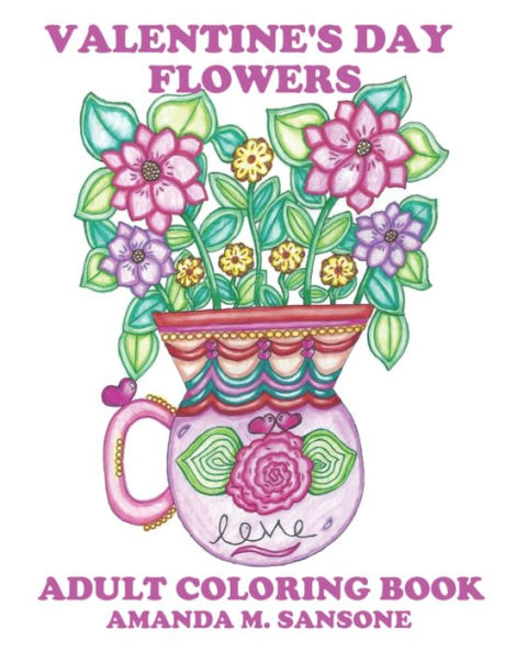 Valentine's Day Flowers : Adult Coloring Book