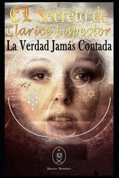 El Secreto de Clarice Lispector. La Verdad Jamas Contada (Spanish Edition)