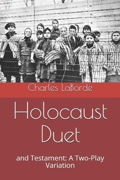 Holocaust Duet: and Testament: A Two-Play Variation
