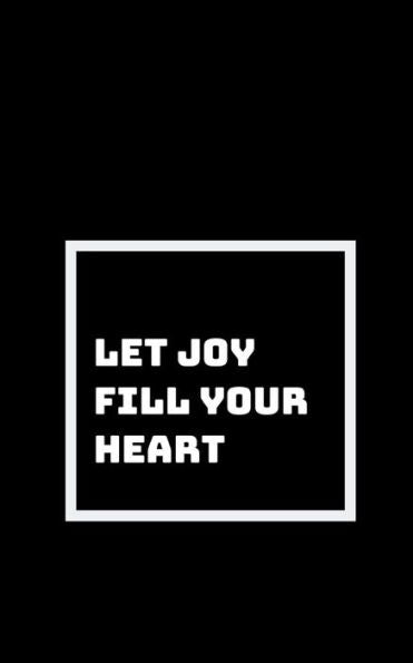 Let Your Heart Sing : And Let It Overtake Any Other Negative Feelings