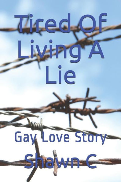 Tired Of Living A Lie : Gay Love Story
