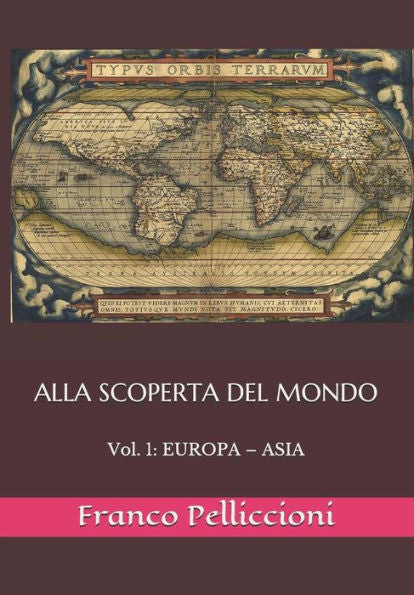 ALLA SCOPERTA DEL MONDO: Vol. 1: EUROPA � ASIA (Edición italiana)