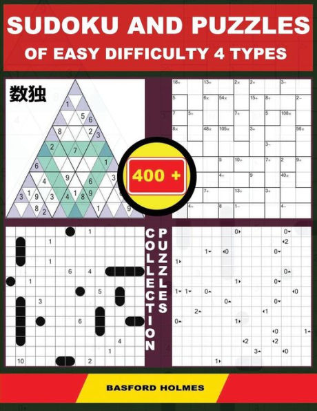 Sudoku And Puzzles Of Easy Difficulty 4 Types. 400 Collection Puzzles.: Lighthouse Battleship - Yajilin - Calcudoku - Tridoku. Holmes Presents A Sudok