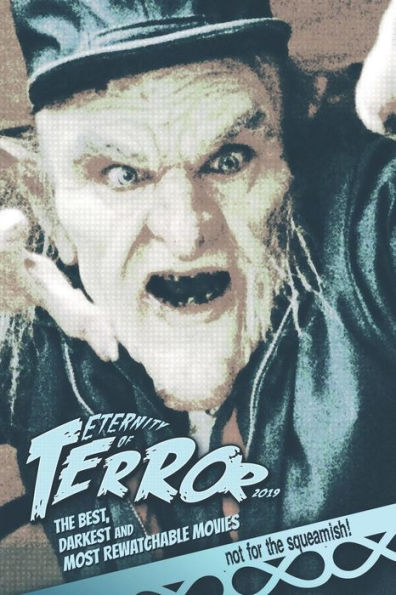 Eternity of Terror 2019: The Best, Darkest and Most Rewatchable Movies (Eternity of Terror (B&W))