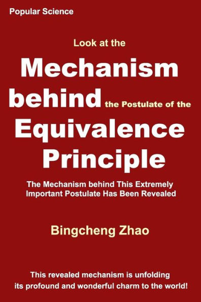 Look At The Mechanism Behind The Postulate Of The Equivalence Principle : The Mechanism Behind This Extremely Important Postulate Has Been Revealed
