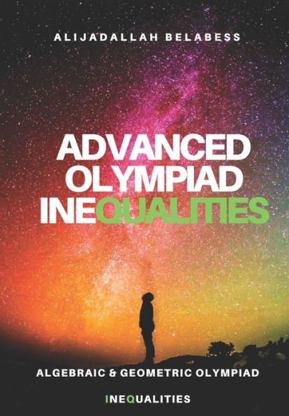 Desigualdades avanzadas de la Olimpiada: Desigualdades algebraicas y geométricas de la Olimpiada