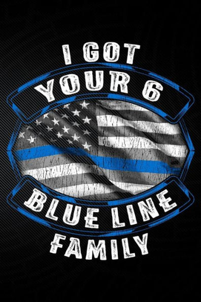 I Got Your 6 Blue Line Family