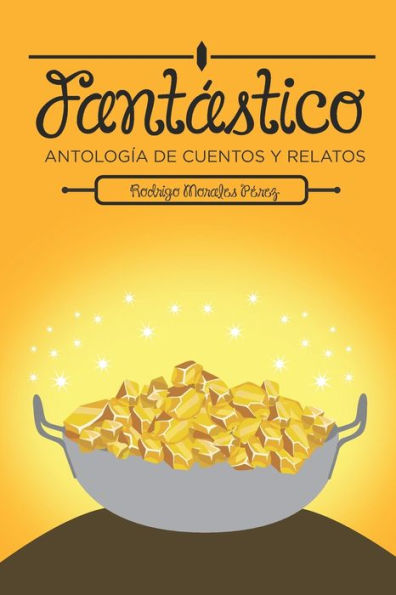 Fantastico: Antología de Cuentos y Relatos (Spanish Edition)