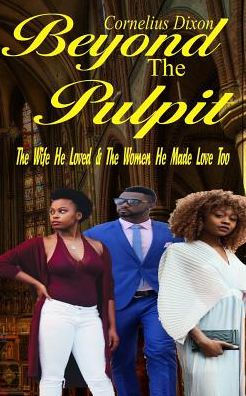 Beyond The Pulpit: The wife he loved & the woman he made love too