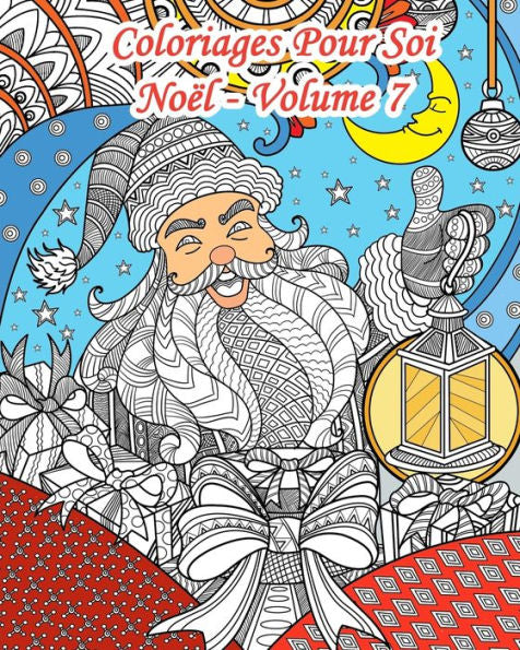 Coloriages Pour Soi - Noël - Volume 7: 25 Coloriages de Noël de style Doodle (French Edition)