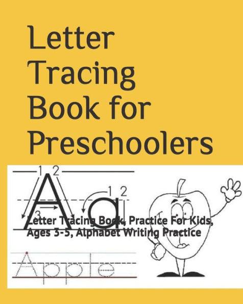 Letter Tracing Book For Preschoolers : Letter Tracing Book, Practice For Kids, Ages 3-5, Alphabet Writing Practice - 9781794230989