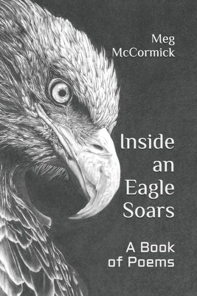 Inside an Eagle Soars: A Book of Poems