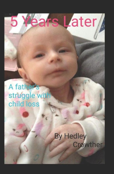 5 years later: A father's struggle with child loss