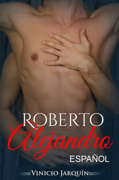 Roberto Y Alejandro: Una Verdadera Historia De Amor... Todo Comenz? En Internet