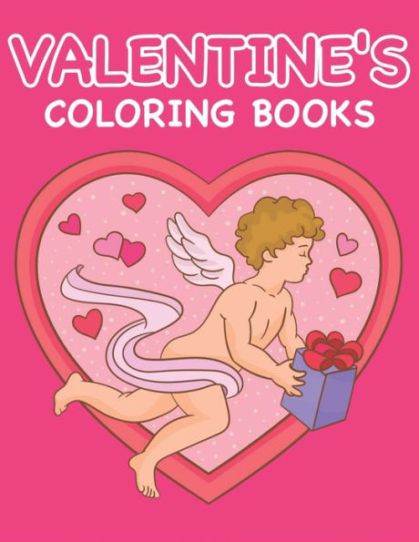 Valentine's Coloring Books : Happy Valentines Day Gifts For Toddlers, Kids, Children, Him, Her, Boyfriend, Girlfriend, Friends And More
