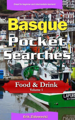 Basque Pocket Searches - Food & Drink - Volume 1: A set of word search puzzles to aid your language learning