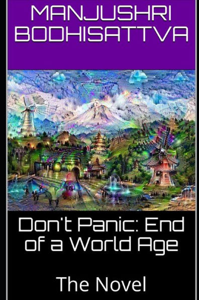 Don't Panic: End of a World Age: The Novel - 9781794310902