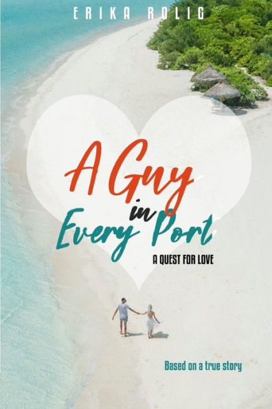 A Guy in Every Port: A Quest for Love